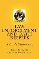 Law Enforcement and Oath Keepers: A Cop's Thoughts 1507671415 Book Cover