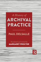 A History of Archival Practice 0367882264 Book Cover