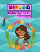 Mermaid Coloring Book For Teenagers: A Coloring Book for Girls B096TJP7TX Book Cover