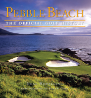 Pebble Beach: The Official Golf History 1600783007 Book Cover