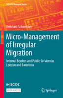 Micro-Management of Irregular Migration: Internal Borders and Public Services in London and Barcelona 3030917304 Book Cover