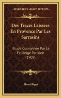 Des Traces Laissées En Provence Par Les Sarrasins 1145814719 Book Cover