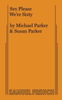 Sex Please, We're Sixty: The Musical 0573663866 Book Cover