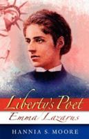 Liberty's Poet: Emma Lazarus 0975480340 Book Cover