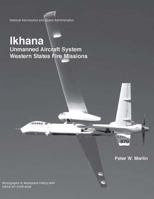 Ikhana: Unmanned Aircraft System Western States Fire Missions 1493656732 Book Cover