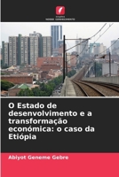 O Estado de desenvolvimento e a transformação económica: o caso da Etiópia (Portuguese Edition) 6209923429 Book Cover
