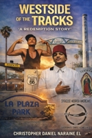 Westside of the Tracks: A Redemption Story B0GZ14L1B8 Book Cover