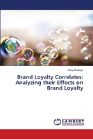 Brand Loyalty Correlates: Analyzing their Effects on Brand Loyalty 3659598631 Book Cover
