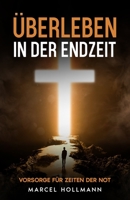 Überleben in der Endzeit: Vorsorge für Zeiten der Not B0B92HPHVB Book Cover