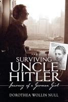 Surviving Uncle Hitler - Journey of a German Girl 1943119031 Book Cover
