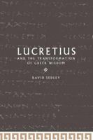 Lucretius and the Transformation of Greek Wisdom 0521542146 Book Cover