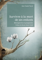Survivre à la mort de ses enfants (French Edition) 234215822X Book Cover