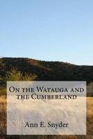 On the Watauga and the Cumberland 1540571629 Book Cover