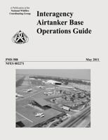 Interagency Airtanker Base Operations Guide 1492966444 Book Cover