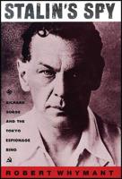 Stalin's Spy: Richard Sorge And The Tokyo Espionage Ring 1860640443 Book Cover