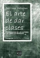 El arte de dar clases: Experiencias de los autores de libros de memorias 8415271794 Book Cover
