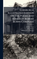 Edinburgh Illustrated Edition Of The Poems And Songs Of Robert Burns Complete 1024911535 Book Cover