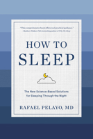 How to Sleep: The New Science-Based Solutions for Sleeping Through the Night 1579659578 Book Cover