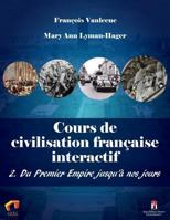 Cours de civilisation fran�aise interactif 2. Du Premier Empire jusqu'� nos jours 0744233313 Book Cover