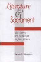 Literature And Sacrament: The Sacred And The Secular In John Donne 0227679679 Book Cover