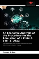 An Economic Analysis of the Procedure for the Admission of a Claim § 148 (1) AktG: The example of executive board remuneration determined in breach of duty 6203992445 Book Cover
