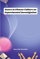 Dance in Fitness Culture an Experimental Investigation 1805458256 Book Cover