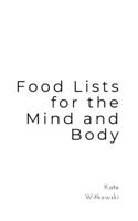Food Lists for the Mind and Body: Clean Eats and Superfoods 1708124519 Book Cover
