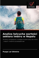 Analiza łańcucha wartości sektora Imbiru w Nepalu: Struktury zarządzania i strategie modernizacji dla mikro-, małych i średnich przedsiębiorstw 6203559164 Book Cover