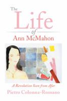 The Life of Ann McMahon: A Revolution Seen from Afar 1499058403 Book Cover