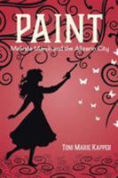 Paint: Melinda March and the Alizarin City 1543440932 Book Cover