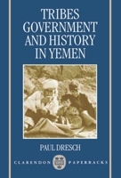 Tribes, Government, and History in Yemen (Clarendon Paperbacks) 0198277903 Book Cover