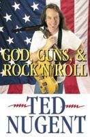 God, Guns & Rock and Roll 0895262797 Book Cover