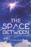 The Space Between (Tales From The Convening Collaborative) 1952921015 Book Cover