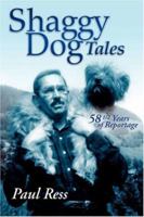 Shaggy Dog Tales: 58 1/2 Years of Reportage 1425727468 Book Cover