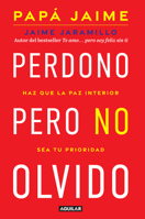 Perdono pero no olvido / Learn to Forgive without Forgetting What Happened 1644734559 Book Cover