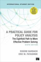 A Practical Guide for Policy Analysis - International Student Edition: The Eightfold Path to More Effective Problem Solving 1544372205 Book Cover