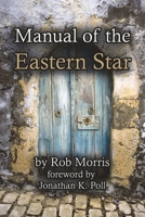 Manual of the Eastern Star 1088262643 Book Cover
