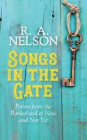 Songs in the Gate: Poems from the Borderland of Now and Not Yet 1986874281 Book Cover