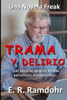 Trama y Delirio: el peculiar destino de tres desconocidos 171791487X Book Cover