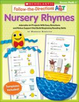 Follow-the-Directions Art: Nursery Rhymes: Adorable Art Projects With Easy Directions and Rebus Support that Build Beginning Reading Skills 0545102197 Book Cover
