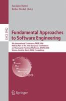 Fundamental Approaches to Software Engineering: 9th International Conference, FASE 2006, Held as Part of the Joint European Conferences on Theory and Practice ... (Lecture Notes in Computer Science) 3540330933 Book Cover