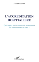 L'Accréditation hospitalière: Quel impact sur la culture et le management des établissements de santé? (French Edition) 2747539989 Book Cover