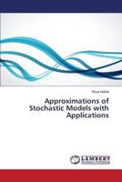 Approximations of Stochastic Models with Applications 3659817694 Book Cover