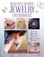 Beautiful Beaded Jewelry for Beginners: 25 Rings, Bracelets, Necklaces, and Other Step-by-Step Projects 1504801075 Book Cover