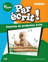 PAR ECRIT ! FRANCAIS 6E ANNEE 2898371734 Book Cover