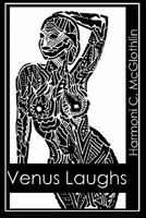 Venus Laughs: Selected Poetry 1442179422 Book Cover