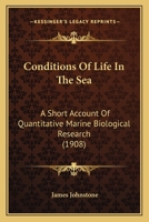 Conditions Of Life In The Sea: A Short Account Of Quantitative Marine Biological Research 1164610600 Book Cover