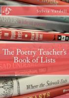 The Poetry Teacher's Book of Lists 1475100744 Book Cover
