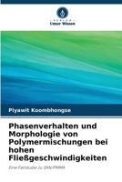 Phasenverhalten und Morphologie von Polymermischungen bei hohen Fließgeschwindigkeiten (German Edition) 6630046293 Book Cover