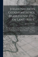 Johan Nieuhofs Gedenkweerdige Brasiliaense zee- en lant- reize.: Behelzende al het geen op dezelve is voorgevallen. Beneffens een bondige beschrijving ... als draghten, zeden en g 1017431477 Book Cover